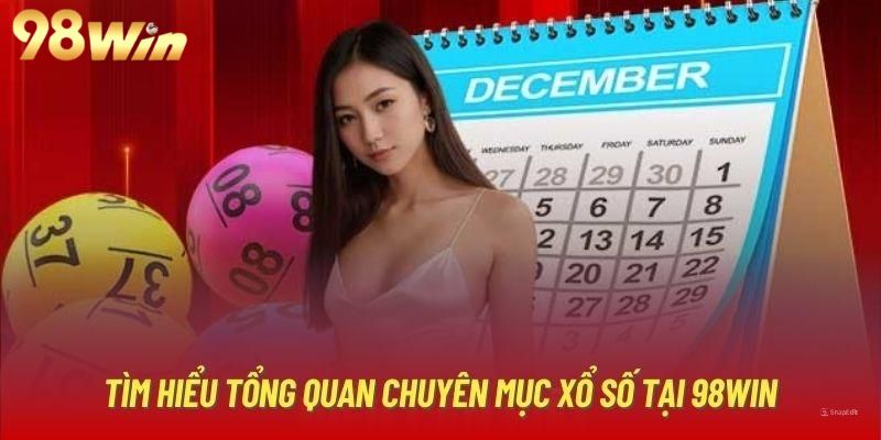 Đôi nét sơ lược về xổ số tại 98WIN